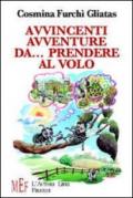 Avvincenti avventure da... prendere al volo. Storie d'amicizia fra due piccole mosche