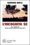 L'incognita se. 2012: l'apocalisse secondo un'antica profezia del popolo maya