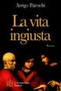 La vita ingiusta. Una storia di coraggio e di lotta contro la mafia