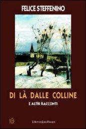 Di là dalle colline e altri racconti. Racconti di vita vera