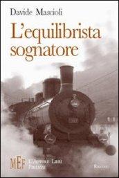 L'equilibrista sognatore. In treno da Urbino a Bologna tra sogno e realtà