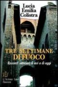 Tre settimane di fuoco. Racconti semiseri di ieri e di oggi