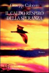 Il caldo respiro della speranza. La parabola di un governo ideale all'insegna dell'uguaglianza sociale