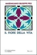 Il fiore della vita. Sulle tracce di un mitico fiore dalle leggendarie proprietà