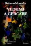 Vienimi a cercare. Una storia d'amore fra dramma e passione