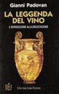 La leggenda del vino. Introduzione alla degustazione