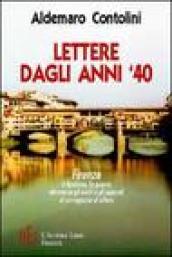 Lettere dagli anni '40. Firenze: il fascismo, la guerra attraverso gli occhi e gli appunti di un ragazzo di allora