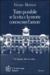 Tutto possibile se la vita e la morte conoscono l'amore. Un legame oltre la realtà sullo sfondo di Trieste