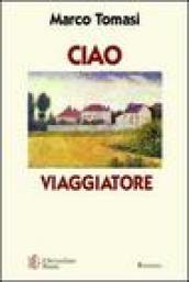 Ciao viaggiatore. Storia di un amore «a distanza»