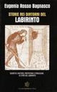 Storie nei dintorni del labirinto. Immagini e significati del labirinto