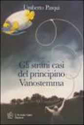 Gli strani casi del principino Vanostemma. Un «giallo» al contrario...