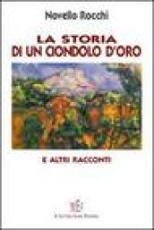 La storia di un ciondolo d'oro e altri racconti. Imprevisti risvolti...