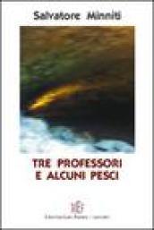 Tre professori e alcuni pesci. A tutti, prima o poi, viene data una seconda possibilità