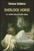 Sherlock Horse e il furto della Sacra Soma. Il geniale detective alle prese con un anomalo furto
