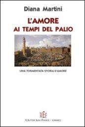 L'amore ai tempi del palio. Una tormentata storia d'amore