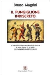 Il pungiglione indiscreto. Pagine «pungenti» sull'uomo, sulla vita, sulla morte