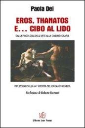 Eros, Thanatos e. cibo al Lido. Dalla psicologia dell'arte alla cinematografia. Riflessioni sulla 64ª Mostra del cinema di Venezia