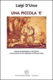 Una piccola «e». Tossicodipendenza e recupero. Il racconto di un impegno in prima linea