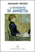 Il Novecento di Annetta. Un secolo ricco di cambiamenti e di tragedie