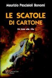 Le scatole di cartone. Un inno alla vita