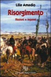 Risorgimento. Illusione e inganni