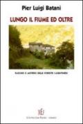 Lungo il fiume ed oltre. Fascino e mistero delle Foreste Casentinesi