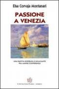 Passione a Venezia. Una partita disperata e incalzante tra amore e sofferenza