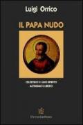 Il papa nudo. Celestino V. Uno spirito altissimo e libero