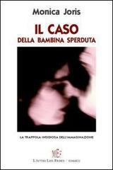 Il caso della bambina sperduta. La trappola insidiosa dell'immaginazione