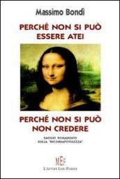 Perché non si può essere atei perché non si può non credere. Saggio romanzato sulla «inconsapevolezza»