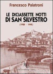 Le diciassette notti di san Silvestro. Memorie di vita e di guerra