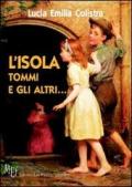 L' isola, Tommi e gli altri... Tre storie avventurose che hanno per protagonisti dei ragazzi scapestrati