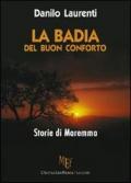 La badia del buon conforto. Storie di Maremma