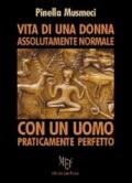 Vita di una donna assolutamente normale... Ogni essere umano è originale e irripetibile