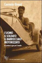 L'uomo, il soldato, il barrocciaio motorizzato. Un pratese in giro per il mondo