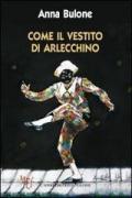 Come il vestito di Arlecchino