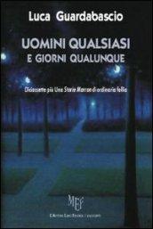 Uomini qualsiasi e giorni qualunque. Diciassette più Una Storie Marron di ordinaria follia