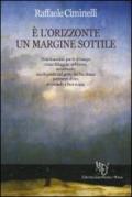 È l'orizzonte un margine sottile