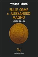 Sulle orme di Alessandro Magno. Ai confini con la Cina