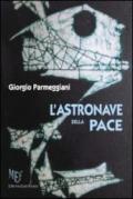 L'astronave della pace. Una scoperta eccezionale: energia prodotta dal pensiero!