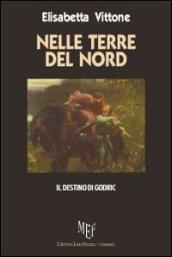 Nelle terre del nord. Il destino di Godric