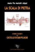 La scala di pietra. Storie e segreti del castello di San Pelagio. Dalla riforma di Lutero alla seconda Guerra Mondiale