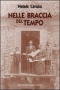 Nelle braccia del tempo. Dalla Sicilia all'America: un'emozionante avventura