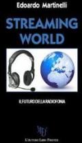 Streaming world. Il futuro della radiofonia