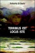 Terribilis est locus iste