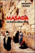 Masada, la rocca degli eroi