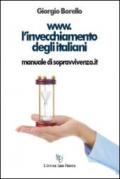 www.l'invecchiamento degli italiani. Manuale di sopravvivenza.it