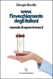 www.l'invecchiamento degli italiani. Manuale di sopravvivenza.it