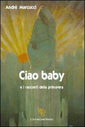 Ciao baby e i racconti della primavera