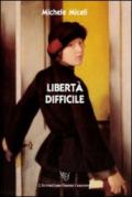 Libertà difficile